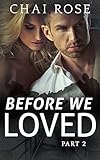 Before We Loved: Part 2