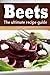 Beets: The Ultimate Recipe Guide!