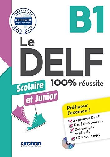Le DELF junior et scolaire - 100% réussite - B1 - Livre + CD MP3 (French Edition) Paperback – September 2, 2017