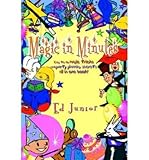 Magic in Minutes: Easy to Do Magic Tricks and Party Planning Secrets All in One Book! (Paperback) - Common by By (author) Ed Junior