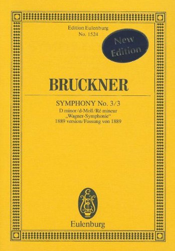 SYMPHONY NO.3/3  D MINOR      WAGNER-SYMPHONIE            1889 VERSION STUDY SCORE (Edition Eulenburg)