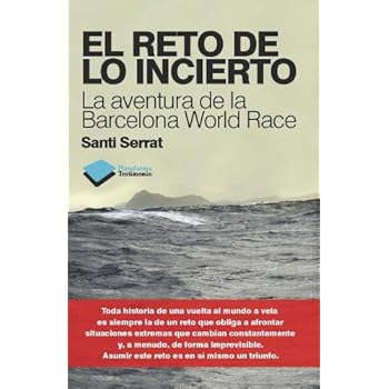 El reto de lo incierto: La aventura de la Barcelona World Race (Testimonio)