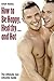 How to Be Happy, Healthy and Hot: The Ultimate Gay Lifestyle Guide