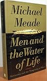 Men and the Water of Life: Initiation and the Tempering of Men by