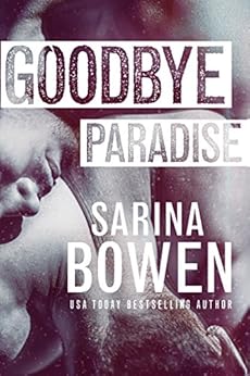 Goodbye Paradise (Hello Goodbye Book 1) by [Bowen, Sarina]