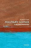 Military Justice: A Very Short Introduction (Very Short Introductions) by Eugene R. Fidell