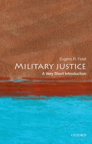 Military Justice: A Very Short Introduction (Very Short Introductions) by Eugene R. Fidell