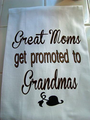 Grandma tea towel, "Great Moms get promated to Grandmas" Handmade Kitchen flour sack towel, gift for Grandma