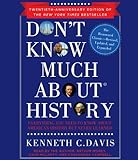 Don't Know Much About History, Anniversary Edition: Everything You Need to Know About American History but Never Learned