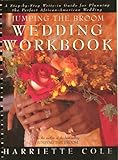Jumping the Broom Wedding Workbook: A Step-by-Step Write-In Guide for Planning the Perfect African American Wedding by 