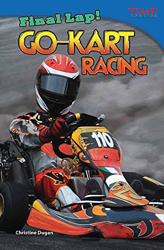 Final Lap! Go-Kart Racing (TIME FOR KIDS® Nonfiction Readers)