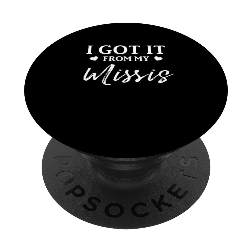 Got It from My Missis Funny Family Humor Relatives Wife PopSockets Swappable PopGrip