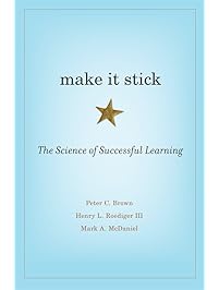 Make It Stick: The Science of Successful Learning