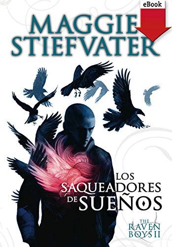 Los saqueadores de sueños (eBook-ePub) (The Raven Boys) (Spanish Edition)