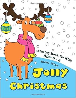 Jolly Christmas Coloring Book For Kids Ages 5 8 Color