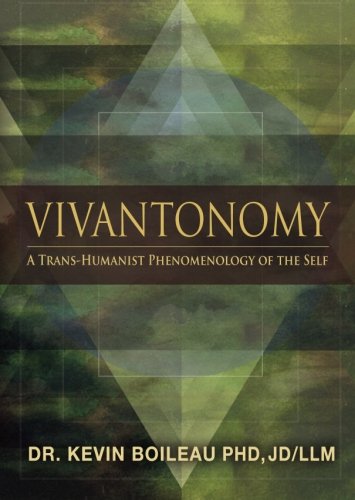 Vivantonomy: A Trans-Humanist Phenomenology of the Self Vivantonomy: A Trans-Humanist Phenomenology of the Self