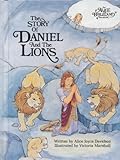 The story of Daniel and the lions (An Alice in bibleland storybook)