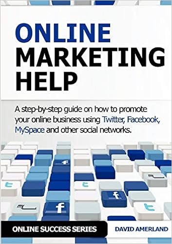 Online Marketing Help How To Promote Your Online Business Using Twitter Facebook Myspace And Other Social Networks Amerland David Amazon Com Books