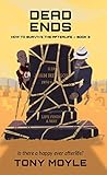 Dead Ends: How to Survive the Afterlife Book 3 by Tony Moyle