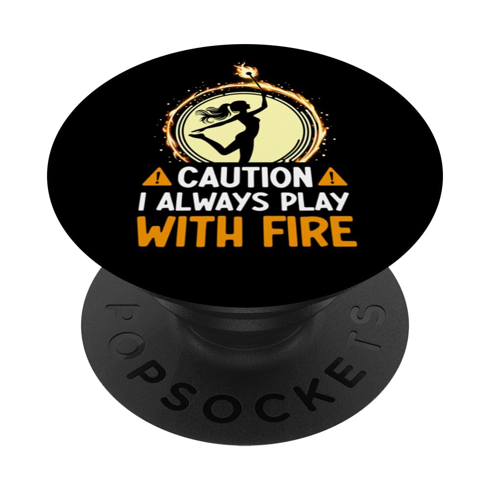 Caution I Always Play With Fire Twirler Fire Baton Twirling PopSockets Swappable PopGrip