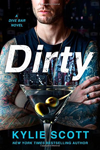 Dirty: A Dive Bar Novel, by Kylie Scott