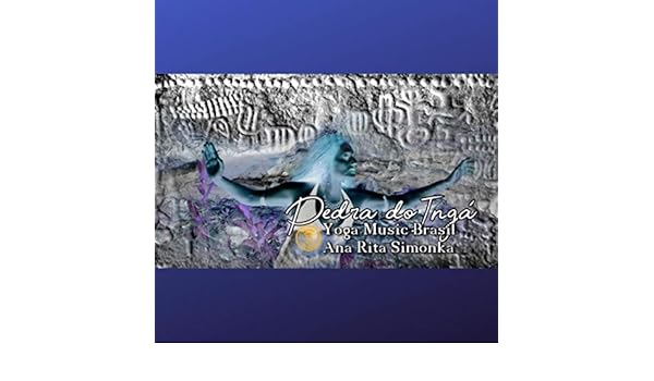 Yoga Music Brasil Pedra do Ingá by Ana Rita Simonka on ...