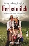 Herbstmilch: Lebenserinnerungen einer Bäuerin by Anna Wimschneider