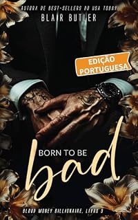 Livro Born To Be Bad, Livro 3 de uma série completa, um romance bilionário-máfia (Blood Money Billionaire, Edição portuguesa)