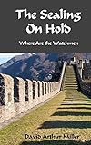 The Sealing On Hold: Where Are the Watchmen? by David Miller