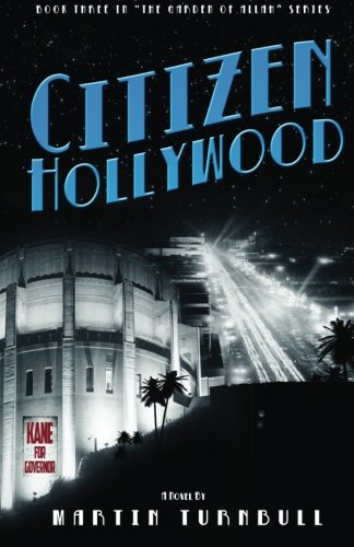 "Citizen Hollywood (Hollywood's Garden of Allah novels Book 3)" av Martin Turnbull