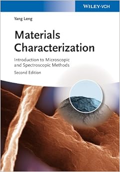 Materials Characterization: Introduction to Microscopic and Spectroscopic Methods