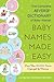 Baby Names Made Easy: The Complete Reverse-Dictionary of Baby Names