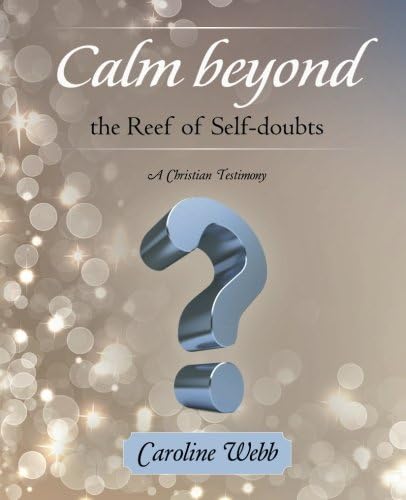 Calm beyond the Reef of Self-doubts: A Christian Testimony