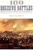 100 Decisive Battles: From Ancient Times to the Present