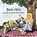 Best Milk (A delightful children's book explaining breastfeeding!)