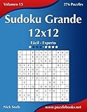 Sudoku Grande 12x12 - De Fácil a Experto - Volumen 15 - 276 Puzzles (Volume 15) (Spanish Edition) by