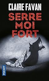 Serre-moi fort