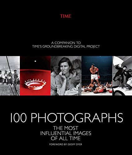 100 Photographs That Changed the World by Editors of Life (2003