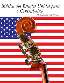 Livro Música dos Estados Unidos para o Contrabaixo: 10 Canções Patrióticas