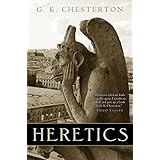 Heretics: Illustrated Centennial Edition (G. K. Chesterton Book 1)