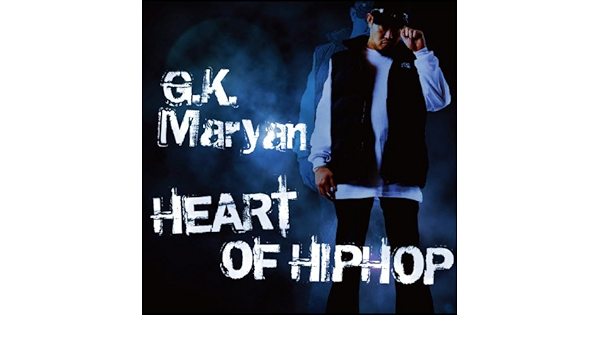 G K Maryan Heart Of Hiphop Amazon Com Music