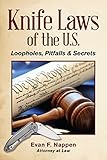 Knife Laws of the U.S.: Loopholes, Pitfalls & Secrets by 