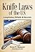 Knife Laws of the U.S.: Loopholes, Pitfalls & Secrets by 