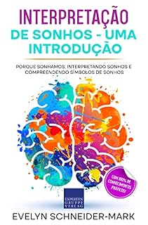 Livro Interpretação de sonhos - Uma introdução: Porque sonhamos, interpretando sonhos e compreendendo símbolos de sonhos