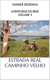 Livro AVENTURAS DE BIKE VOLUME 3: ESTRADA REAL - CAMINHO VELHO
