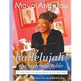 Hallelujah! The Welcome Table: A Lifetime of Memories with Recipes