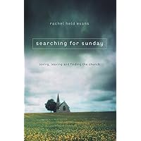 Searching for Sunday: Loving, Leaving, and Finding the Church