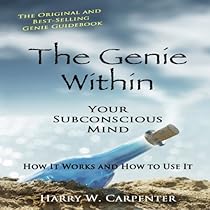 The Genie Within: Your Subconscious Mind - How It Works and How to Use It The Genie Within: Your Subconscious Mind - How It Works and How to Use It