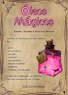 Livro Óleos Mágicos: Voodoo, Hoodoo & Bruxaria Natural