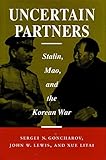 Book cover for Uncertain Partners: Stalin, Mao, and the Korean War